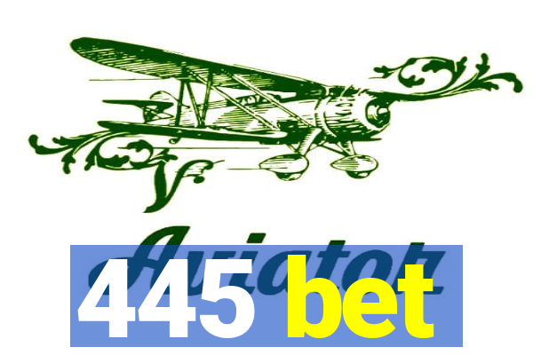 445 bet